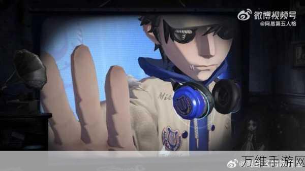 第五人格佣兵惨遭大削!新版本内容震撼预告